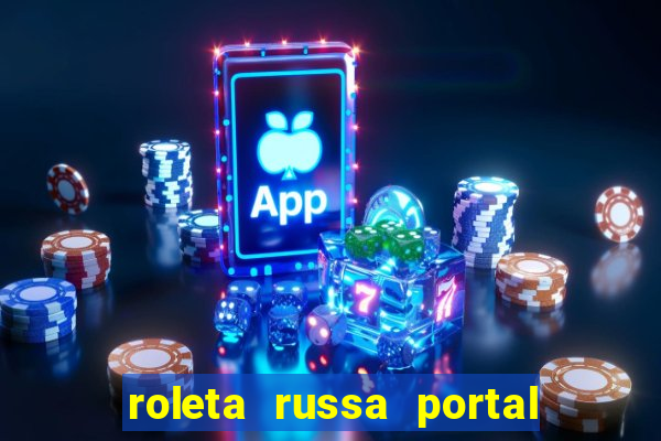 roleta russa portal do zacarias